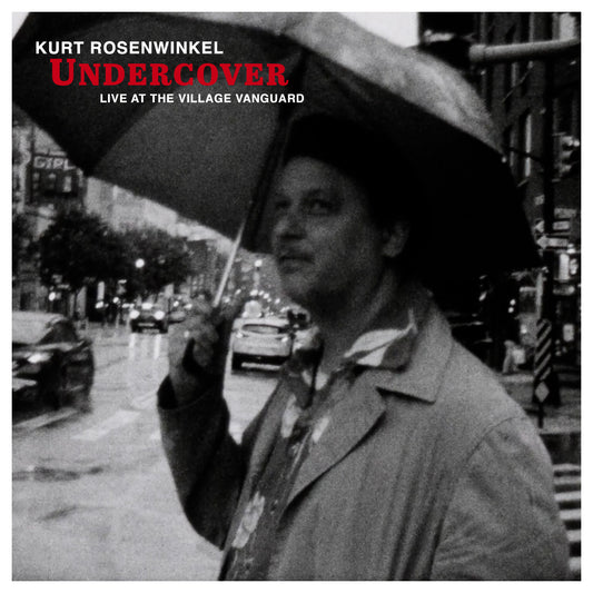Kurt Rosenwinkel – Undercover (Live at the Village Vanguard)