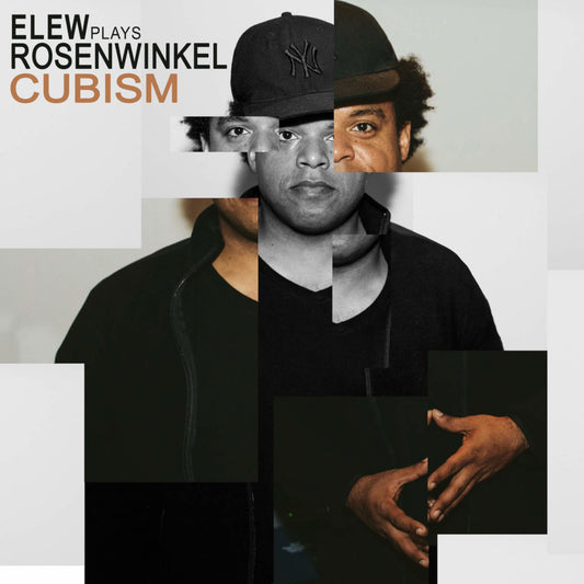 ELEW Plays Rosenwinkel: Cubism
