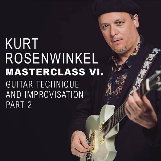 Masterclass VI: Guitar Technique and Improvisation Part 2