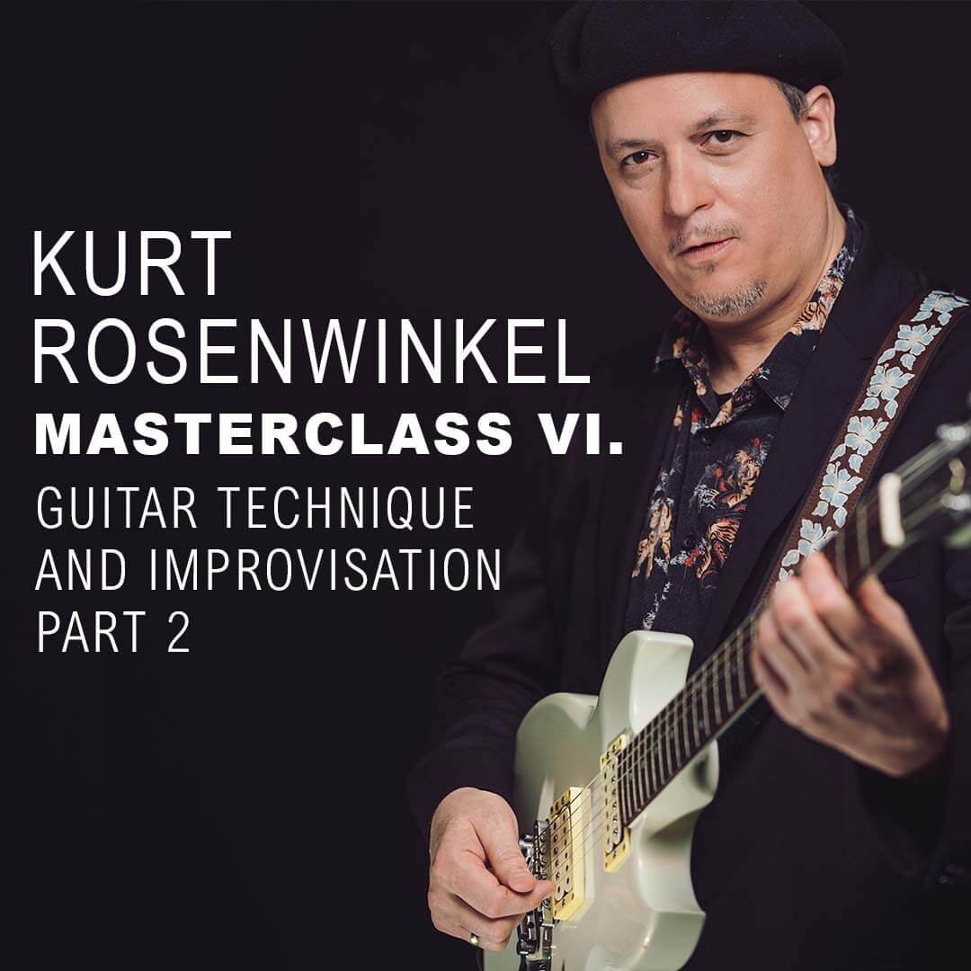 Masterclass VI: Guitar Technique and Improvisation Part 2